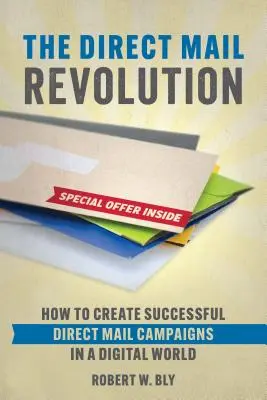 Revoluția corespondenței directe: Cum să creezi campanii profitabile de direct mail într-o lume digitală - The Direct Mail Revolution: How to Create Profitable Direct Mail Campaigns in a Digital World