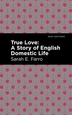 True Love: O poveste a vieții domestice engleze - True Love: A Story of English Domestic Life