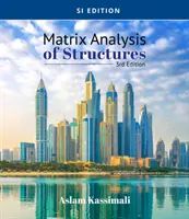 Analiza matriceală a structurilor, ediția Si - Matrix Analysis of Structures, Si Edition