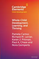 Dezvoltarea, învățarea și prosperitatea întregului copil: O abordare a sistemelor dinamice - Whole-Child Development, Learning, and Thriving: A Dynamic Systems Approach