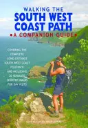 Plimbarea pe South West Coast Path - Un ghid de însoțire - Walking the South West Coast Path - A Companion Guide