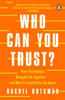 În cine poți avea încredere? - Cum ne-a adus tehnologia împreună - și de ce ne-ar putea despărți - Who Can You Trust? - How Technology Brought Us Together - and Why It Could Drive Us Apart