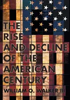 Ascensiunea și declinul secolului american - Rise and Decline of the American Century