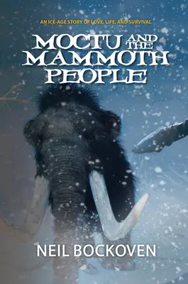 Moctu și oamenii mamut: Ediție ilustrată - Moctu and the Mammoth People: Illustrated Edition
