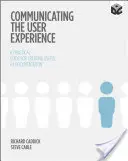 Comunicarea experienței utilizatorului: Un ghid practic pentru crearea de documentație UX utilă - Communicating the User Experience: A Practical Guide for Creating Useful UX Documentation