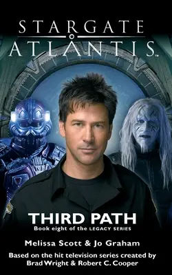 STARGATE ATLANTIS A treia cale (Legacy book 8) - STARGATE ATLANTIS Third Path (Legacy book 8)