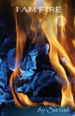Eu sunt focul - I am Fire