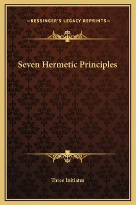 Șapte principii hermetice - Seven Hermetic Principles