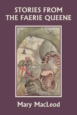 Povestiri din Faerie Queene (Clasicii de ieri) - Stories from the Faerie Queene (Yesterday's Classics)