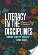 Literacy in the Disciplines: Ghidul profesorului pentru clasele 5-12 - Literacy in the Disciplines: A Teacher's Guide for Grades 5-12