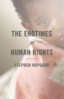 Sfârșitul drepturilor omului - The Endtimes of Human Rights