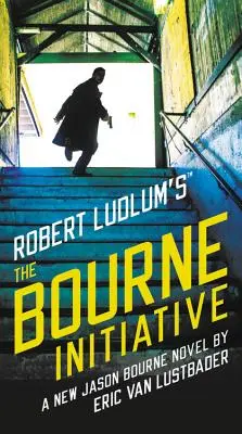 Inițiativa Bourne (The Bourne Initiative) de Robert Ludlum - Robert Ludlum's The Bourne Initiative