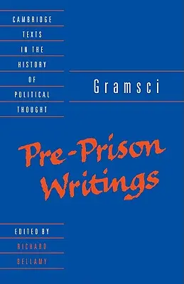 Gramsci: Scrieri înainte de închisoare - Gramsci: Pre-Prison Writings