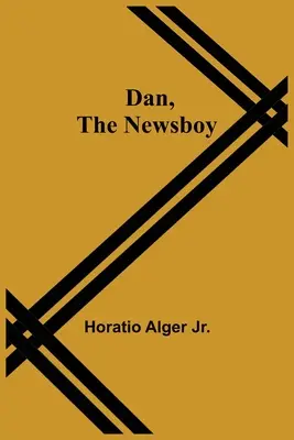 Dan, băiatul cu ziarele - Dan, The Newsboy