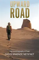 Upward Road: Autobiografia poetului - Upward Road: The autobiography of Poet