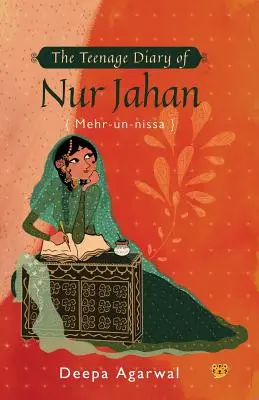 Jurnalul adolescentei Nur Jahan {mehr-Un-Nissa} - The Teenage Diary of Nur Jahan {mehr-Un-Nissa}