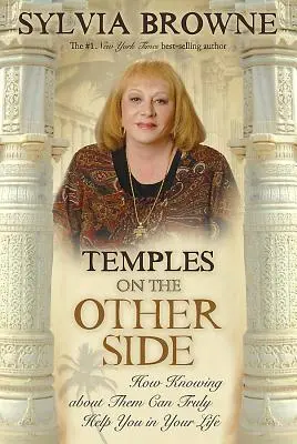Templele de dincolo: Cum înțelepciunea de dincolo de văl vă poate ajuta chiar acum - Temples on the Other Side: How Wisdom from Beyond the Veil Can Help You Right Now