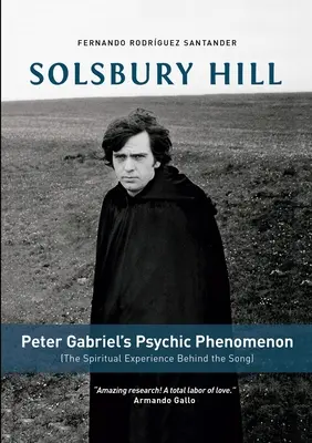Solsbury Hill: Fenomenul psihic al lui Peter Gabriel (The Spiritual Experience behind the Song) - Solsbury Hill: Peter Gabriel's Psychic Phenomenon (The Spiritual Experience behind the Song)