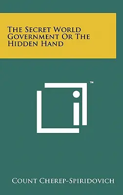 Guvernul mondial secret sau mâna ascunsă - The Secret World Government Or The Hidden Hand