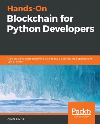 Blockchain Hands-On pentru dezvoltatorii Python - Hands-On Blockchain for Python Developers
