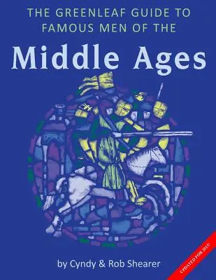 Ghidul Greenleaf pentru oameni faimoși din Evul Mediu - The Greenleaf Guide to Famous Men of the Middle Ages