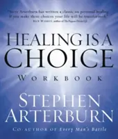 Cartea de lucru Vindecarea este o alegere: 10 decizii care vă vor transforma viața și cele 10 minciuni care vă pot împiedica să le luați - Healing Is a Choice Workbook: 10 Decisions That Will Transform Your Life and the 10 Lies That Can Prevent You from Making Them