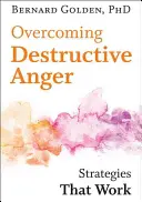 Depășirea furiei distructive: Strategii care funcționează - Overcoming Destructive Anger: Strategies That Work