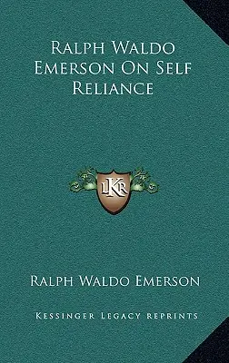 Ralph Waldo Emerson despre încrederea în sine - Ralph Waldo Emerson on Self Reliance