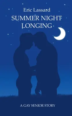 Dorul unei nopți de vară: O poveste gay pentru seniori - Summer Night Longing: A Gay Senior Story