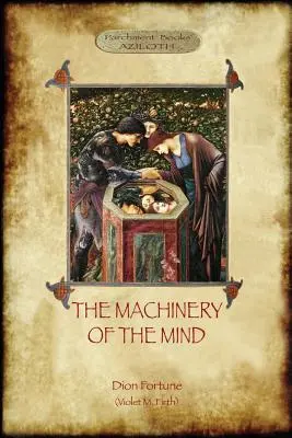 Mașinăria minții: The Mechanisms Underlying Esoteric and Occult Experience (Aziloth Books) - The Machinery of the Mind: The Mechanisms Underlying Esoteric and Occult Experience (Aziloth Books)