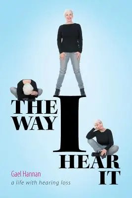 Așa cum îl aud eu: O viață cu pierderea auzului - The Way I Hear It: A Life with Hearing Loss