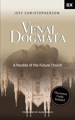 Dogmata venală: O parabolă a bisericii viitorului - Venal Dogmata: A Parable of the Future Church