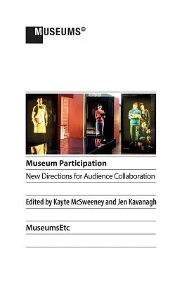 Museum Participation: Noi direcții pentru colaborarea cu publicul - Museum Participation: New Directions for Audience Collaboration