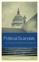 Scandaluri politice: Consecințele gratificării temporare [The Consequences of Temporary Gratification - Political Scandals: The Consequences of Temporary Gratification