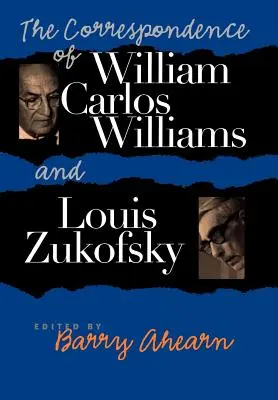 Corespondența lui William Carlos Williams și Louis Zukofsky - The Correspondence of William Carlos Williams & Louis Zukofsky