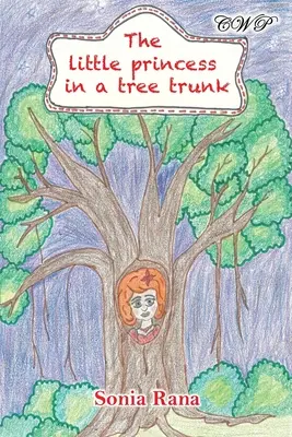 Micuța prințesă în trunchiul unui copac - The Little Princess in a Tree Trunk