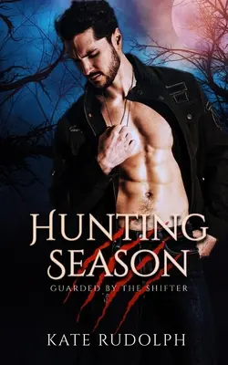 Sezonul de vânătoare: Werewolf Bodyguard Romance - Hunting Season: Werewolf Bodyguard Romance