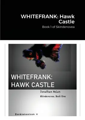 Whitefrank: Castelul Șoimului: Cartea 1 din Skindenovea - Whitefrank: Hawk Castle: Book 1 of Skindenovea