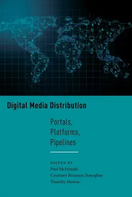 Distribuția media digitală: Portaluri, platforme, conducte - Digital Media Distribution: Portals, Platforms, Pipelines