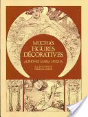 Figurile decorative ale lui Mucha - Mucha's Figures Dcoratives