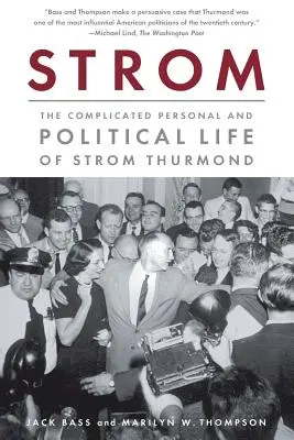 Strom: Complicata viață personală și politică a lui Strom Thurmond - Strom: The Complicated Personal and Political Life of Strom Thurmond