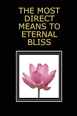 Cea mai directă cale către fericirea eternă - The Most Direct Means to Eternal Bliss