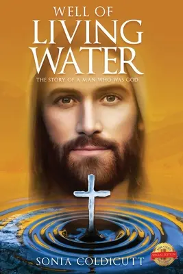Puțul de apă vie: The Story of a Man Who Was God - Well of Living Water: The Story of a Man Who Was God