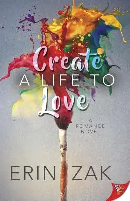 Creează-ți o viață pe care să o iubești - Create a Life to Love