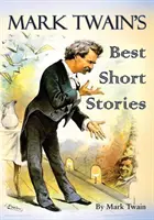 Cele mai bune povestiri scurte ale lui Mark Twain - Mark Twain's Best Short Stories