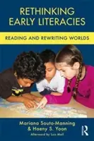 Rethinking Early Literacies: Citirea și rescrierea lumilor - Rethinking Early Literacies: Reading and Rewriting Worlds