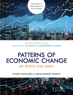 Patterns of Economic Change by State and Area 2019: Income, Employment, & Gross Domestic Product, Ediția a șaptea - Patterns of Economic Change by State and Area 2019: Income, Employment, & Gross Domestic Product, Seventh Edition