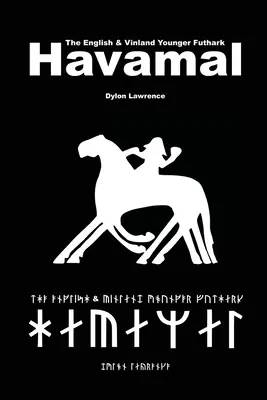 Havamal în limba engleză și Vinland Younger Futhark - The English & Vinland Younger Futhark Havamal