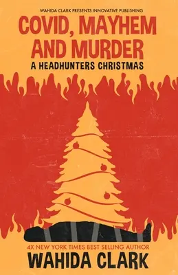 Covid, haos și crimă: Un Crăciun al vânătorilor de capete - Covid, Mayhem and Murder: A Headhunters Christmas