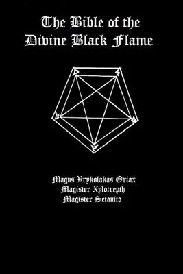 Biblia Divinei Flăcări Negre (The Bible of the Divine Black Flame) - The Bible of the Divine Black Flame